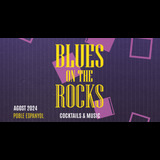 Blues on the Rocks Del Miercoles 31 Julio al Miercoles 28 Agosto 2024