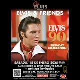 ELVIS & FRIENDS., ELVIS 90 ANIVERSARIO Sabado 18 Enero 2025