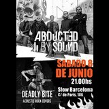 LIVE! Abducted by Sound + Deadly Bite Sabado 8 Junio 2024