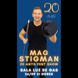 MAG STIGMAN - 20 anys fent show Jueves 26 Septiembre 2024