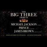 The Big Three Tribute - Michael Jackson, Prince & James Brown Martes 31 Diciembre 2024