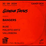 Glamour Freaks pres. Bangers: Buxe + Maldito Aritz + Vallribera Viernes 20 Septiembre 2024