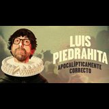 Apocalípticamente correcto - Luis Piedrahita Sabado 15 y Domingo 16 Junio 2024