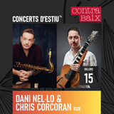 Dani Nel.lo & Chris Corcoran . Concert d’estiu ContraBaix Lunes 15 Julio 2024