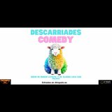 Descarriades Comedy Del Viernes 4 Octubre al Viernes 25 Octubre 2024