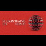 El gran teatro del mundo Del Jueves 27 Febrero al Domingo 16 Marzo 2025