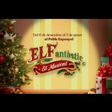 ELFantàstic - el musical Del Martes 24 Diciembre al Domingo 5 Enero 2025