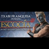 Escocía: escuece y escocerá. La edad no perdona - Txabi Franquesa -BCN Del Sabado 9 Noviembre al Sabado 25 Enero 2025