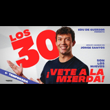 Los 30 son los nuevos... ¡Vete a la mierda! Del Viernes 27 Diciembre al Viernes 31 Enero 2025