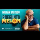 Millán Salcedo en Preguntamelón Jueves 30 y Jueves 20 Febrero 2025