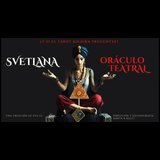 Svetlana, Oráculo teatral - experiencia interactiva Domingo 19 y Viernes 14 Febrero 2025