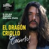 EL DRAGON CRIOLLO Dissabte 5 Octubre 2024