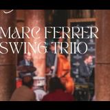 Marc Ferrer Swing Trio Dijous 4 i Divendres 12 Juliol 2024