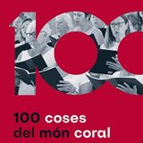 100 coses sobre el món coral Dijous 20 Juny 2024