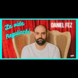 Daniel Fez - La vida Regulinchi, en Barcelona Divendres 22 Novembre 2024