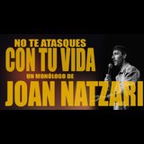 No te atasques con tu vida - Joan Natzari Dissabte 11 Gener 2025