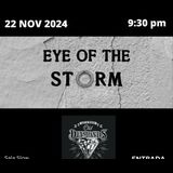 Eye of the Storm + old Diamonds Friday 22 November 2024