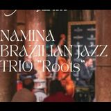 Namina Brazilian Jazz Trio Roots Thursday 31 October 2024