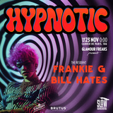 Hypnotic by Slow Club: Frankie G + Bill Hates Saturday 23 November 2024