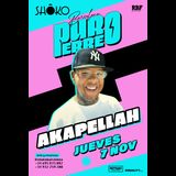 PURO PERREO - AKAPELLAH Thursday 7 November 2024