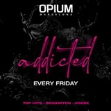 Viernes - Addicted - Opium Barcelona Friday 26 July 2024