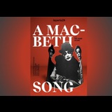 A Macbeth Song From Wednesday 19 February to Sunday 13 April 2025