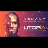 Arkano - Utopía Friday 17 and Saturday 18 January 2025