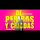 De Perras y Criadas From Friday 18 October to Friday 8 November 2024