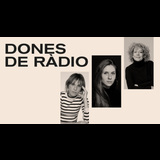 Dones de ràdio From Saturday 22 March to Sunday 20 April 2025