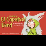 El Caputxet Verd - Un viatge musical per a tota la família! From Saturday 15 June to Saturday 29 June 2024