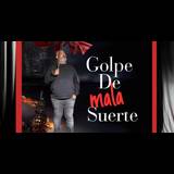 Golpe de Mala Suerte Saturday 21 December 2024