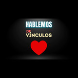 Hablemos de vínculos (Debate) Sunday 22 September 2024