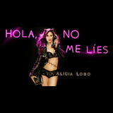 Hola, no me lies - Alicia lobo Friday 23 August 2024