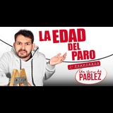 La Edad del Paro - Pablez From Sunday 19 January to Friday 14 February 2025