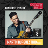 Martín Burguez Trio . Concert d’estiu ContraBaix Monday 8 July 2024