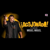 Miguel Miguel: Acojonado Friday 10 January 2025