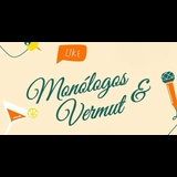 Monólogos & vermut From Saturday 15 June to Thursday 15 August 2024