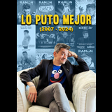 RAMÓN cómico - LO PUTO MEJOR (2007 - 2024) Saturday 22 and Saturday 29 June 2024