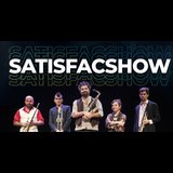 Satisfacshow From Sunday 2 February to Sunday 23 February 2025