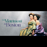 Un matrimoni de Boston From Wednesday 30 October to Sunday 24 November 2024